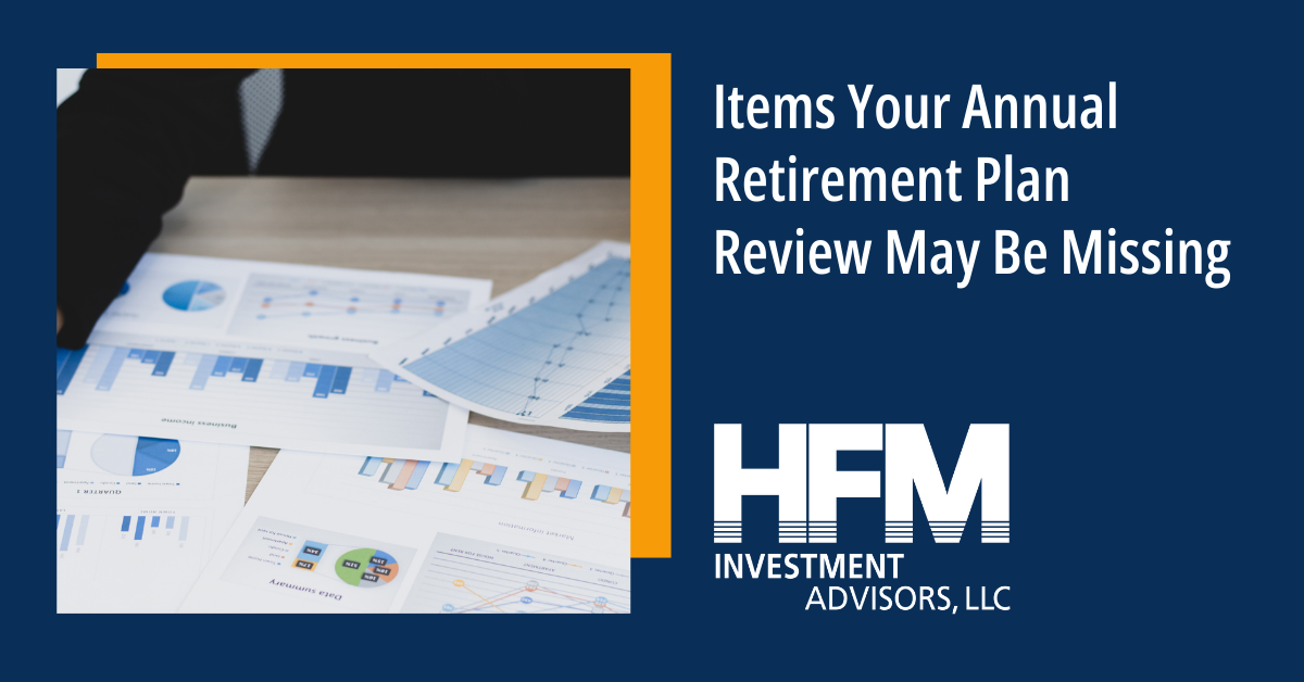 Items Your Annual Retirement Plan Review May Be Missing