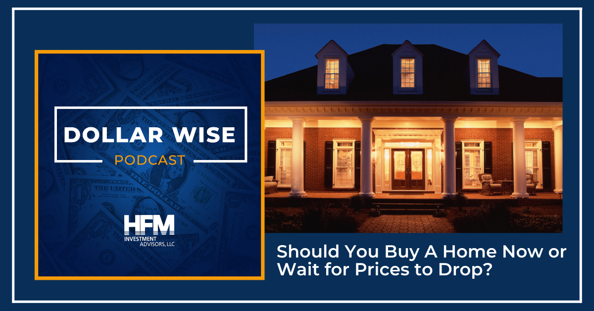 Should You Buy A Home Now or Wait for Prices to Drop?