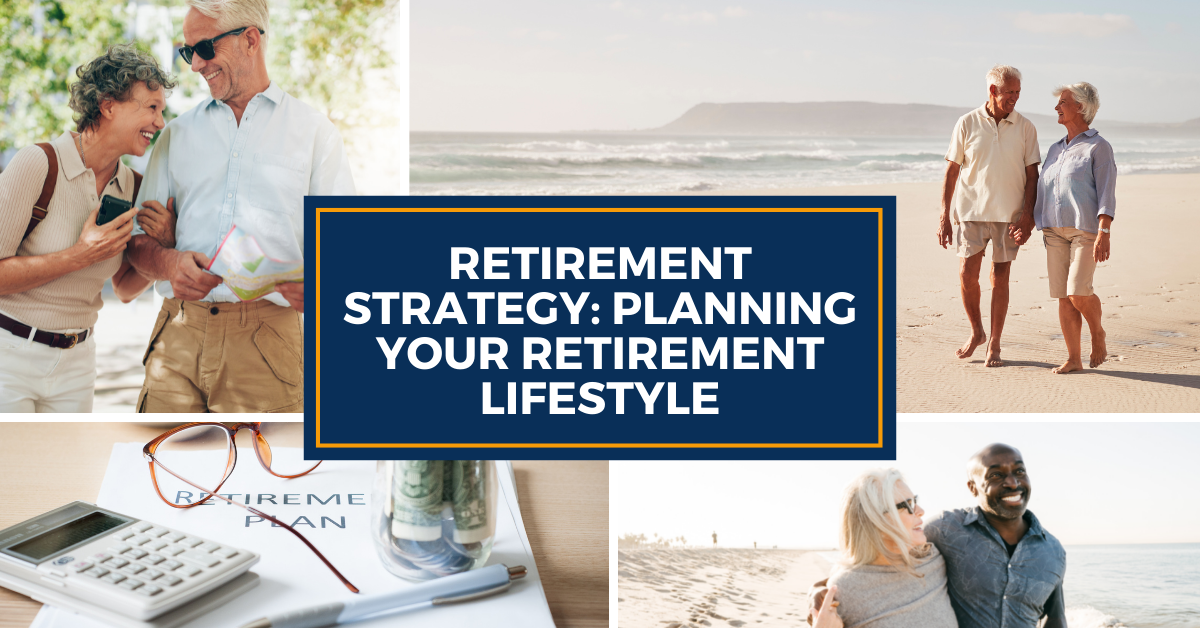 Retirement Strategy: Planning Your Retirement Lifestyle