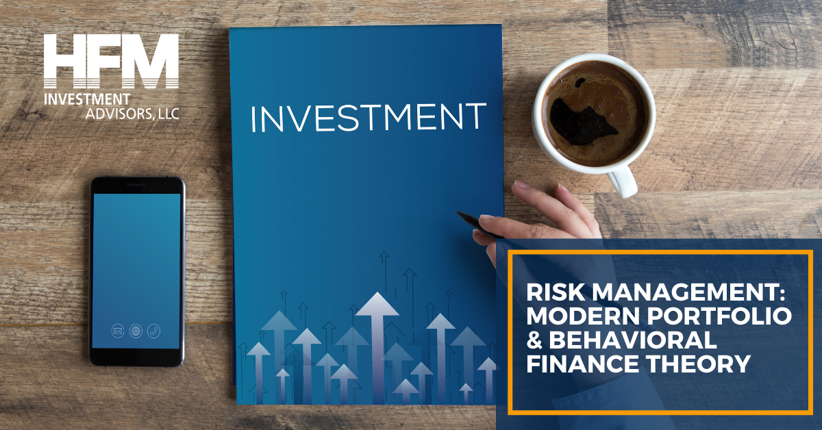 Risk Management: Modern Portfolio & Behavioral Finance Theory