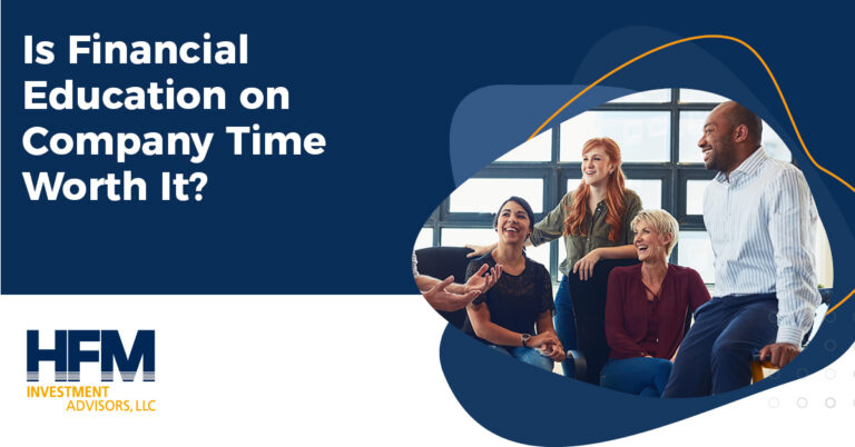 HFM Advisors Financial Education on Company Time